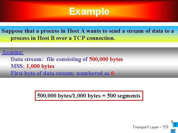 Example Suppose that a process in Host A wants to send a stream of