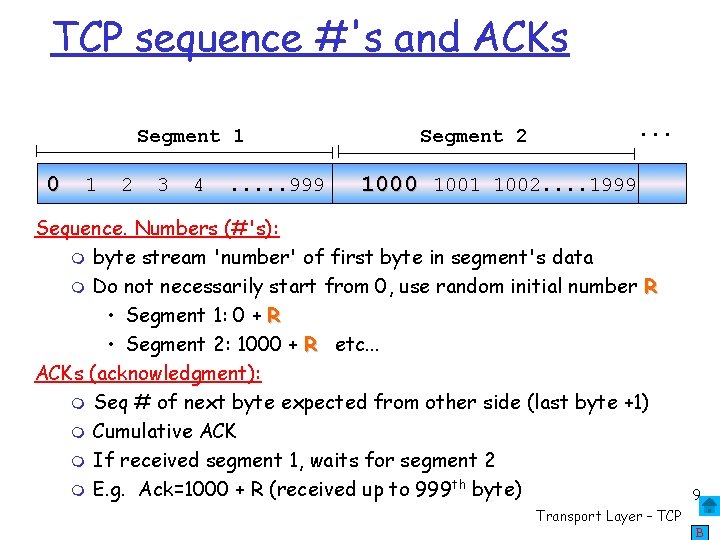 TCP sequence #'s and ACKs Segment 1 0 1 2 3 4 . .