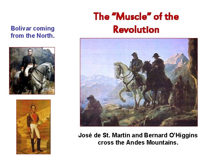 Bolivar coming from the North. The “Muscle” of the Revolution José de St. Martín