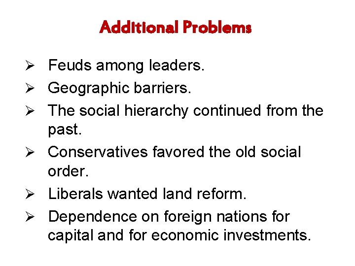 Additional Problems Ø Feuds among leaders. Ø Geographic barriers. Ø The social hierarchy continued