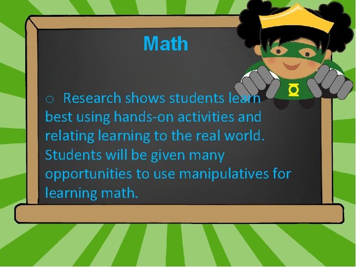 Math o Research shows students learn best using hands-on activities and relating learning to