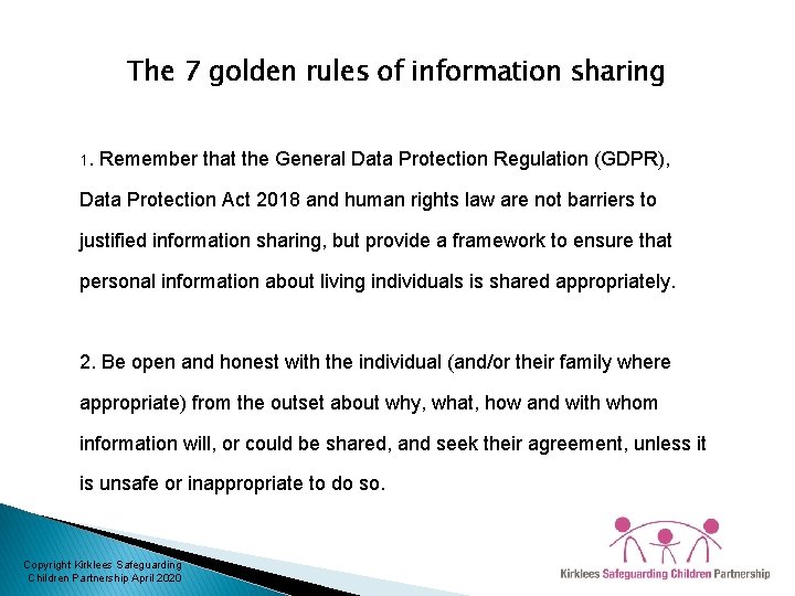 The 7 golden rules of information sharing 1. Remember that the General Data Protection
