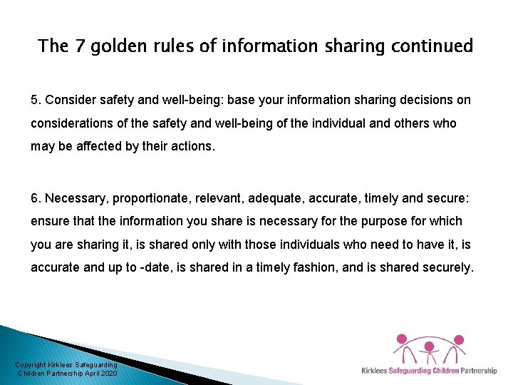 The 7 golden rules of information sharing continued 5. Consider safety and well-being: base