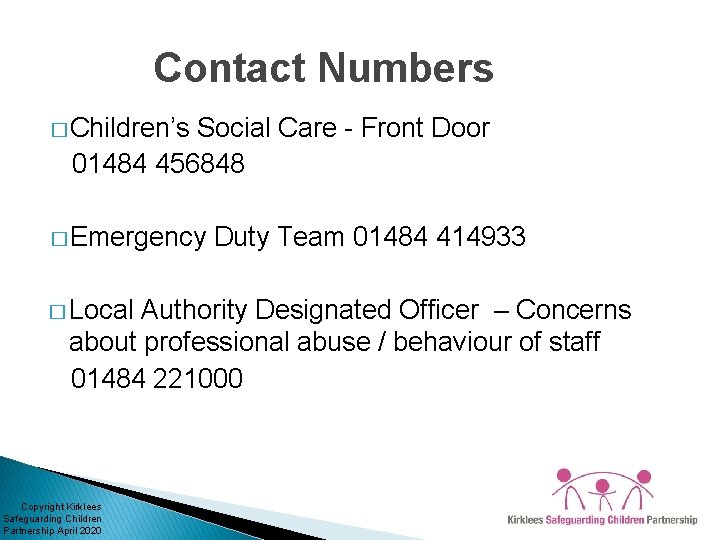 Contact Numbers � Children’s Social Care - Front Door 01484 456848 � Emergency �