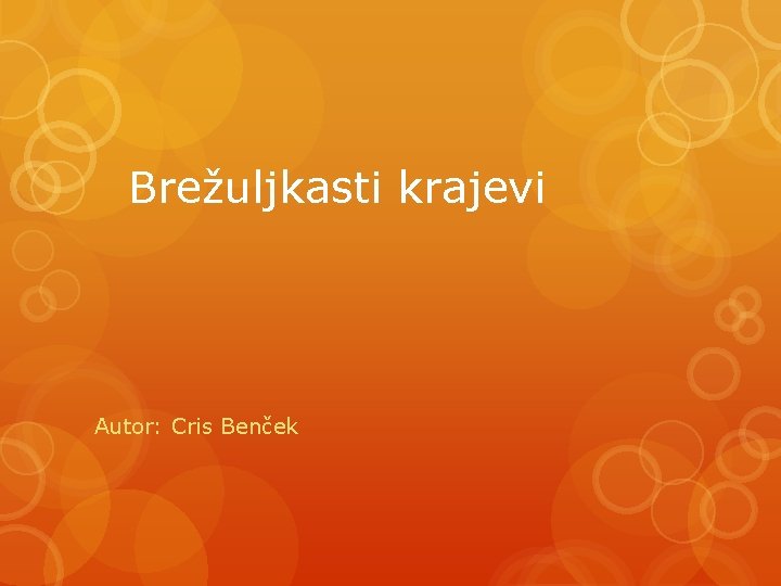 Brežuljkasti krajevi Autor: Cris Benček 