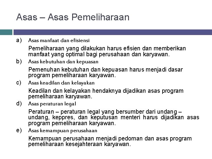 Asas – Asas Pemeliharaan a) b) c) d) e) Asas manfaat dan efisiensi Pemeliharaan