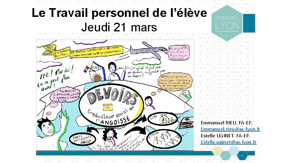 Le Travail personnel de l’élève Jeudi 21 mars Emmanuel RIEU. FA-EP. Emmanuel. rieu@ac-lyon. fr