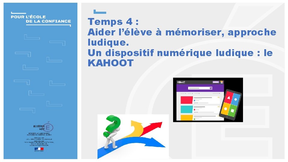 Temps 4 : Aider l’élève à mémoriser, approche ludique. Un dispositif numérique ludique :