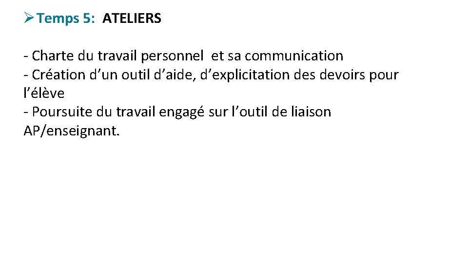 Ø Temps 5: ATELIERS - Charte du travail personnel et sa communication - Création