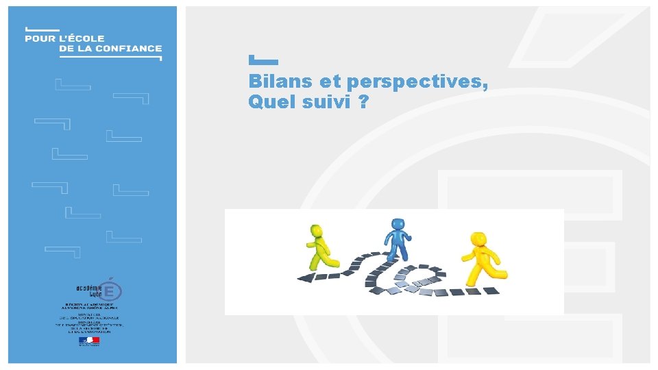 Bilans et perspectives, Quel suivi ? 