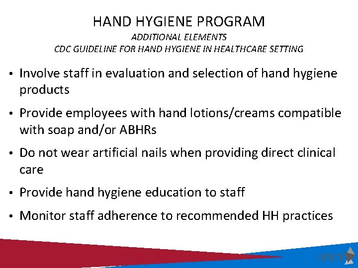 HAND HYGIENE PROGRAM ADDITIONAL ELEMENTS CDC GUIDELINE FOR HAND HYGIENE IN HEALTHCARE SETTING •