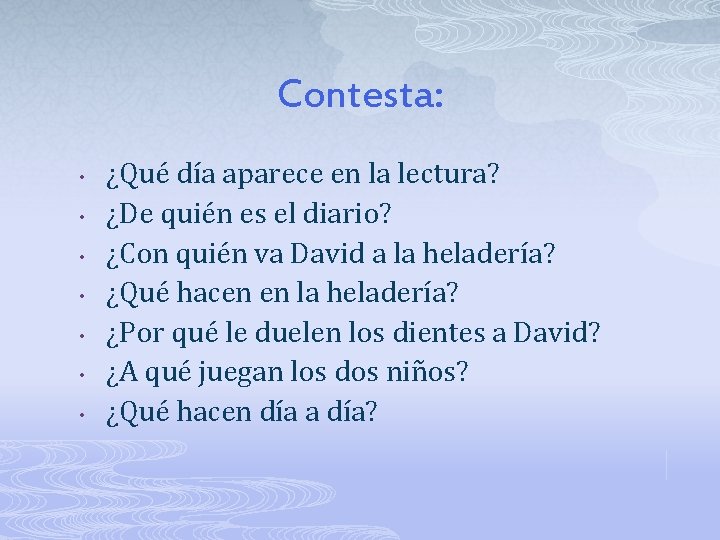 Contesta: • • ¿Qué día aparece en la lectura? ¿De quién es el diario?