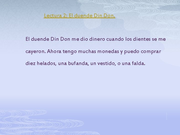 Lectura 2: El duende Din Don me dio dinero cuando los dientes se me