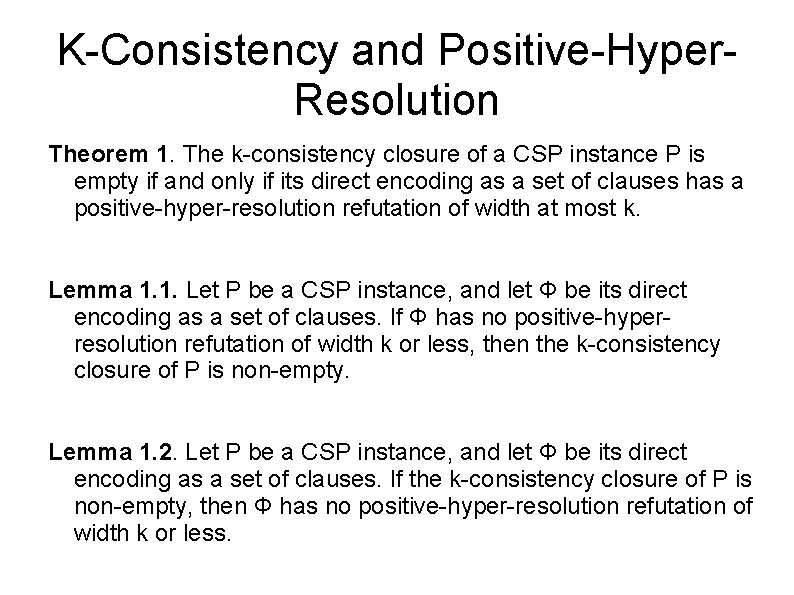 K-Consistency and Positive-Hyper. Resolution Theorem 1. The k-consistency closure of a CSP instance P