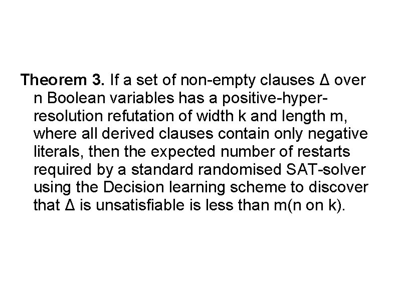 Theorem 3. If a set of non-empty clauses Δ over n Boolean variables has
