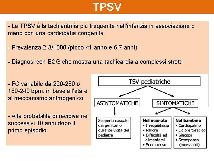 TPSV - La TPSV è la tachiaritmia più frequente nell’infanzia in associazione o meno