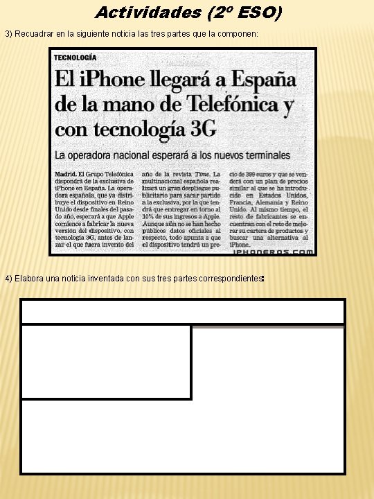 Actividades (2º ESO) 3) Recuadrar en la siguiente noticia las tres partes que la Actividades (2º ESO) 3) Recuadrar en la siguiente noticia las tres partes que la