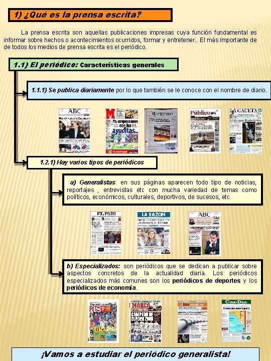 1) ¿Qué es la prensa escrita? La prensa escrita son aquellas publicaciones impresas cuya 1) ¿Qué es la prensa escrita? La prensa escrita son aquellas publicaciones impresas cuya