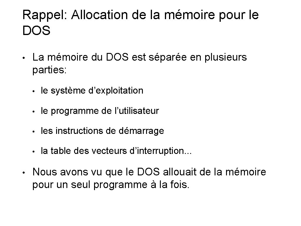 Rappel: Allocation de la mémoire pour le DOS • • La mémoire du DOS