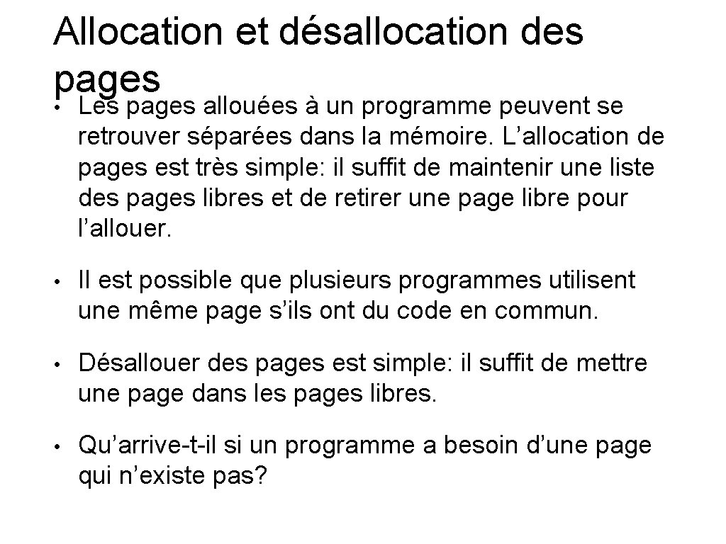 Allocation et désallocation des pages • Les pages allouées à un programme peuvent se