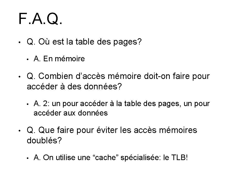 F. A. Q. • Q. Où est la table des pages? • • Q.