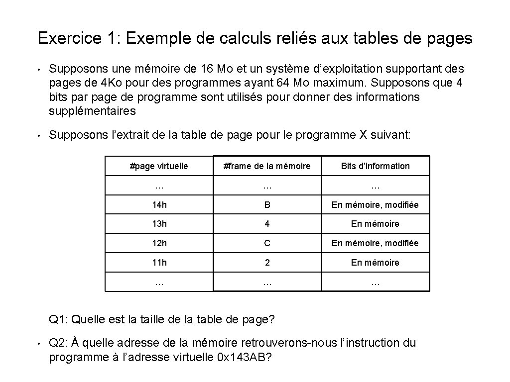 Exercice 1: Exemple de calculs reliés aux tables de pages • Supposons une mémoire