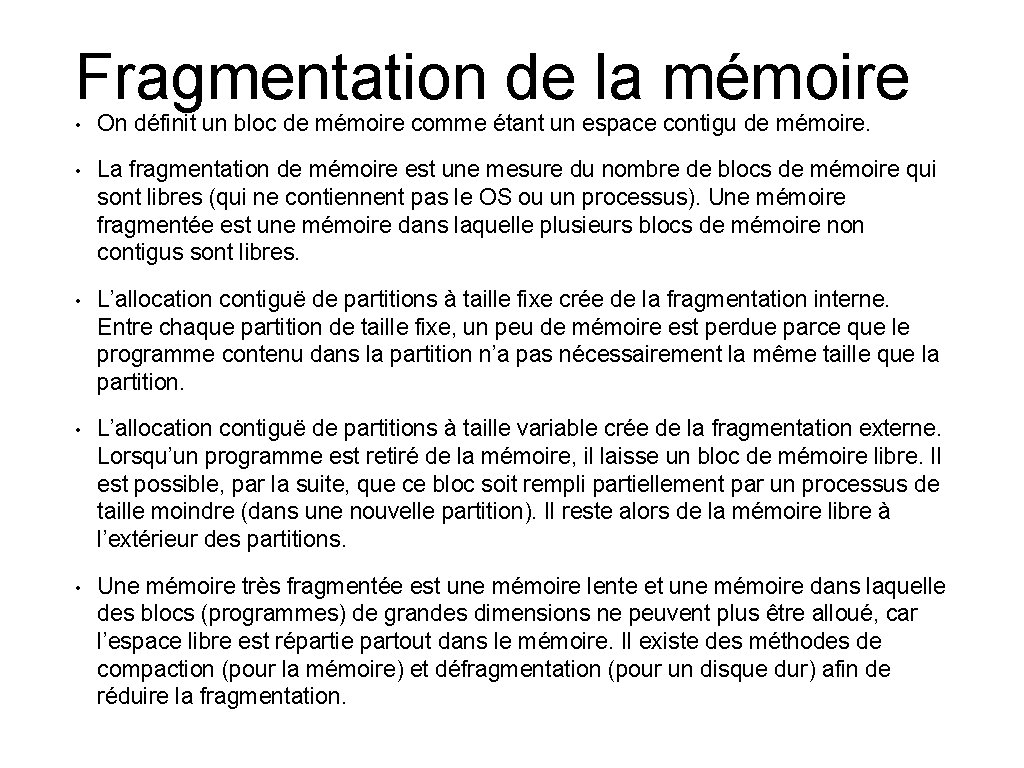 Fragmentation de la mémoire • On définit un bloc de mémoire comme étant un