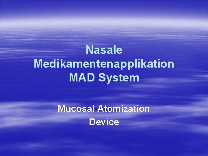 Nasale Medikamentenapplikation MAD System Mucosal Atomization Device 