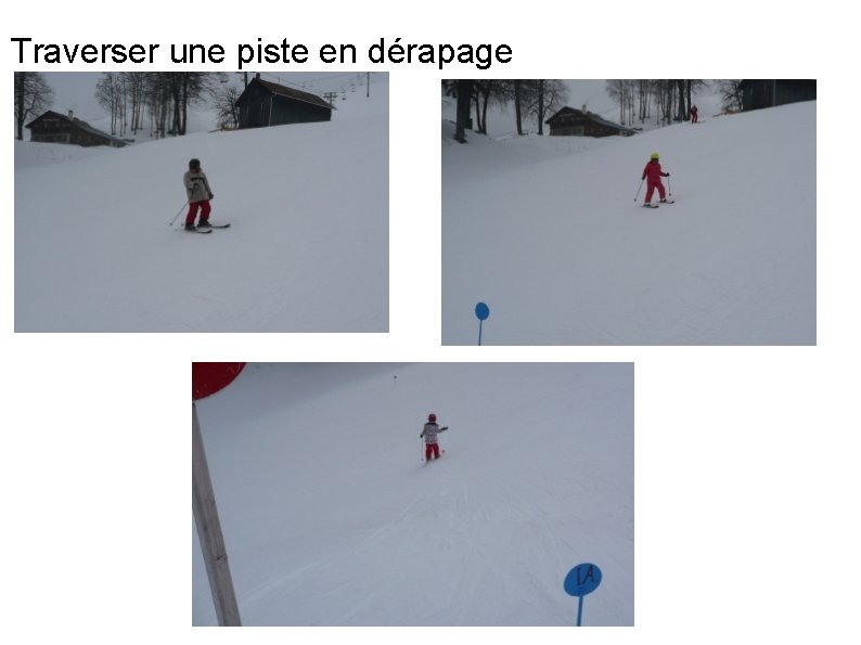 Traverser une piste en dérapage 