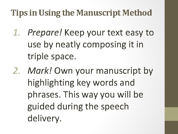 Tips in Using the Manuscript Method 1. Prepare! Keep your text easy to use