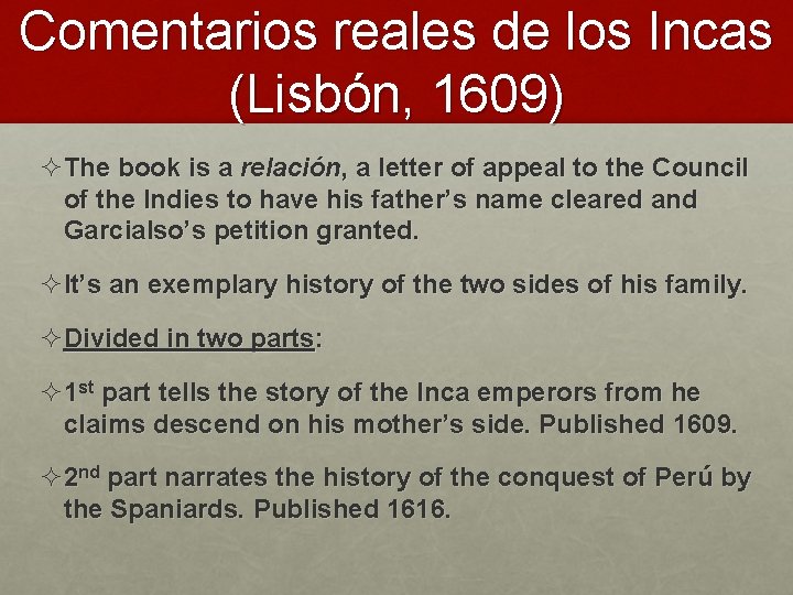 Comentarios reales de los Incas (Lisbón, 1609) ²The book is a relación, a letter