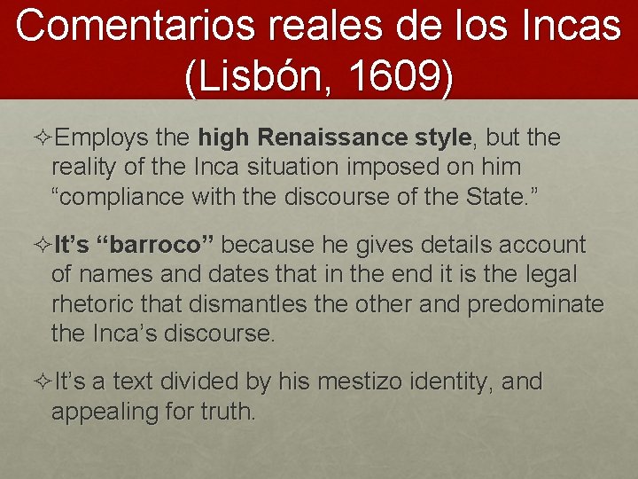 Comentarios reales de los Incas (Lisbón, 1609) ²Employs the high Renaissance style, but the