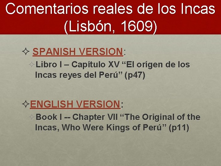 Comentarios reales de los Incas (Lisbón, 1609) ² SPANISH VERSION: ²Libro I – Capítulo