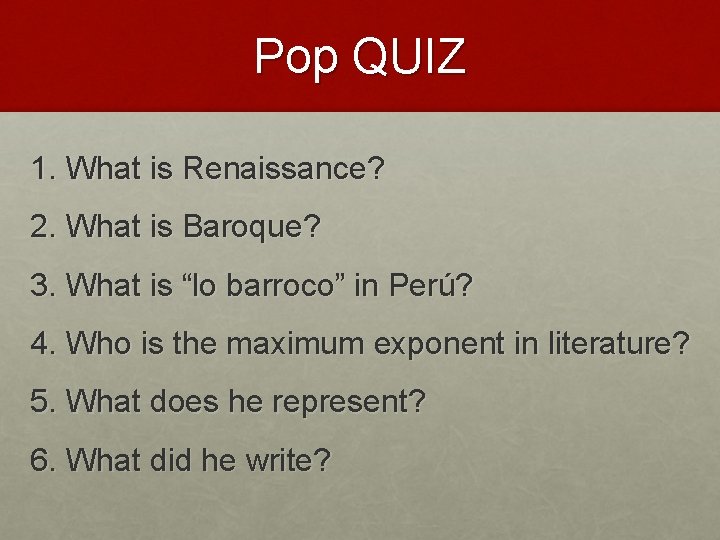 Pop QUIZ 1. What is Renaissance? 2. What is Baroque? 3. What is “lo