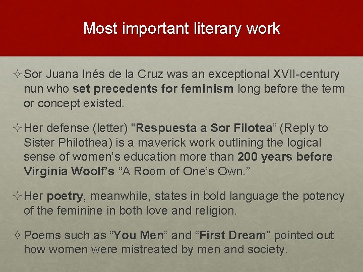 Most important literary work ²Sor Juana Inés de la Cruz was an exceptional XVII-century