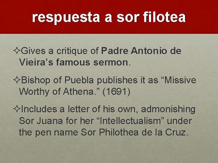 respuesta a sor filotea ²Gives a critique of Padre Antonio de Vieira’s famous sermon.