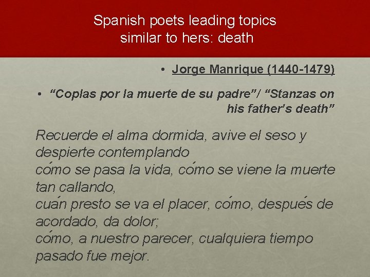 Spanish poets leading topics similar to hers: death • Jorge Manrique (1440 -1479) •