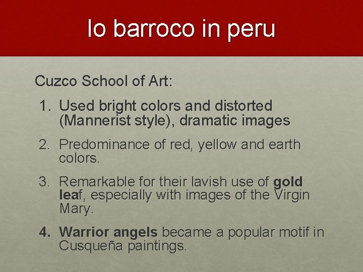 lo barroco in peru Cuzco School of Art: 1. Used bright colors and distorted