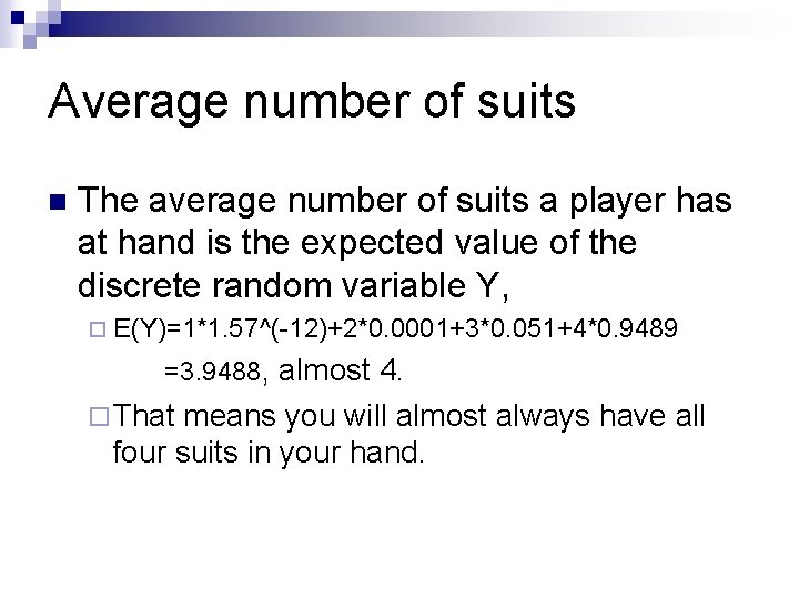 Average number of suits n The average number of suits a player has at Average number of suits n The average number of suits a player has at
