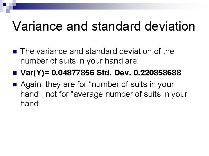 Variance and standard deviation n The variance and standard deviation of the number of Variance and standard deviation n The variance and standard deviation of the number of