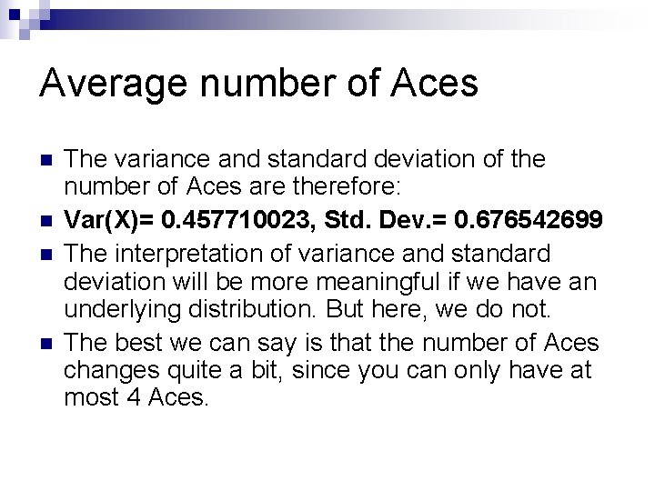 Average number of Aces n n The variance and standard deviation of the number Average number of Aces n n The variance and standard deviation of the number