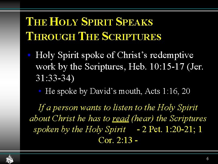 THE HOLY SPIRIT SPEAKS THROUGH THE SCRIPTURES • Holy Spirit spoke of Christ’s redemptive THE HOLY SPIRIT SPEAKS THROUGH THE SCRIPTURES • Holy Spirit spoke of Christ’s redemptive