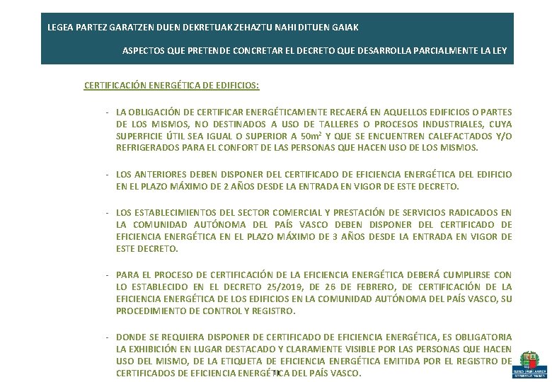 LEGEA PARTEZ GARATZEN DUEN DEKRETUAK ZEHAZTU NAHI DITUEN GAIAK ASPECTOS QUE PRETENDE CONCRETAR EL