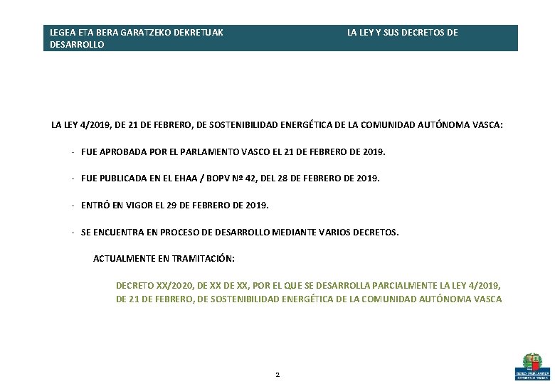 LEGEA ETA BERA GARATZEKO DEKRETUAK DESARROLLO LA LEY Y SUS DECRETOS DE LA LEY