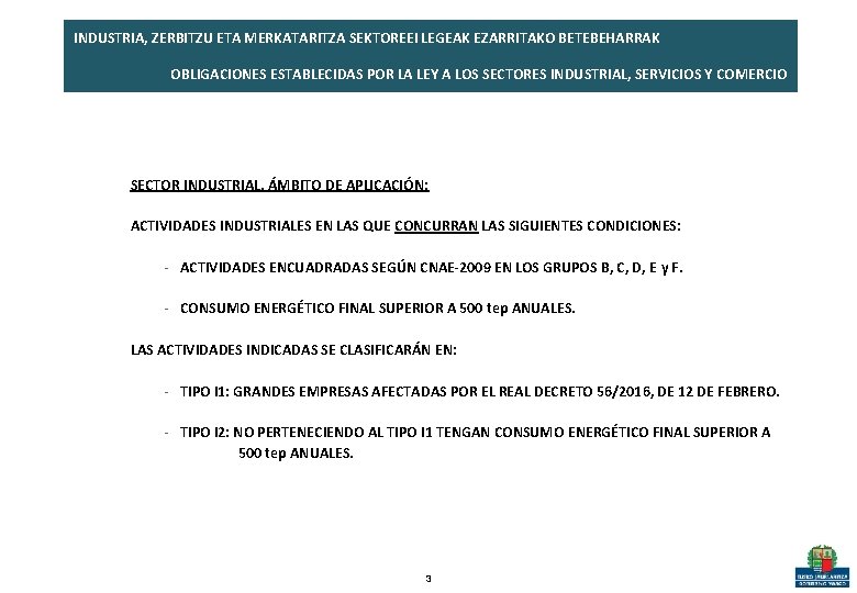 INDUSTRIA, ZERBITZU ETA MERKATARITZA SEKTOREEI LEGEAK EZARRITAKO BETEBEHARRAK OBLIGACIONES ESTABLECIDAS POR LA LEY A