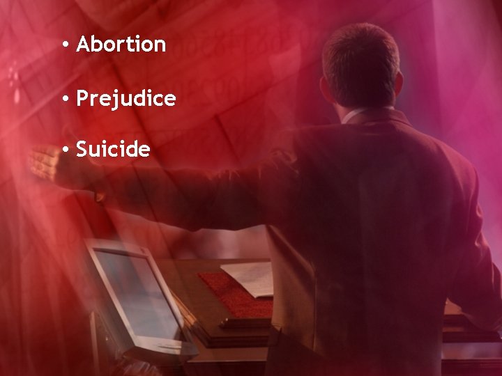  • Abortion • Prejudice • Suicide 