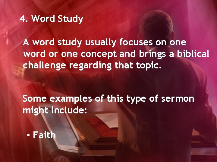 4. Word Study A word study usually focuses on one word or one concept