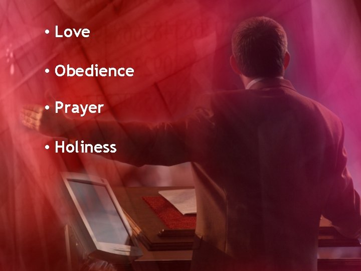  • Love • Obedience • Prayer • Holiness 