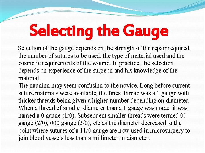 Selecting the Gauge Selection of the gauge depends on the strength of the repair