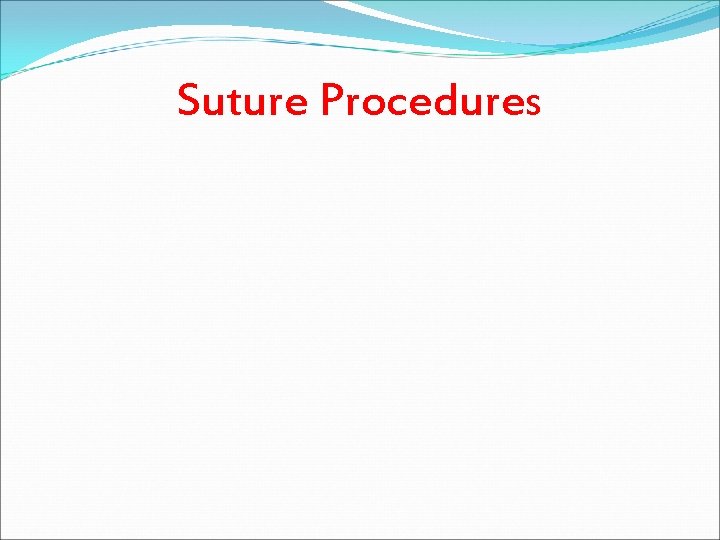 Suture Procedures 